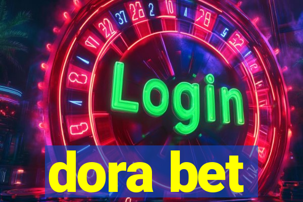 dora bet